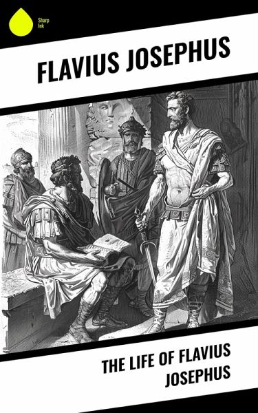 The Life of Flavius Josephus (eBook, ePUB) The Life of Flavius Josephus (eBook, ePUB)
