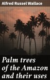 Palm trees of the Amazon and their uses (eBook, ePUB)