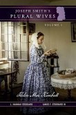 Joseph Smith's Plural Wives, Volume 1 (eBook, ePUB) Joseph Smith's Plural Wives, Volume 1 (eBook, ePUB)
