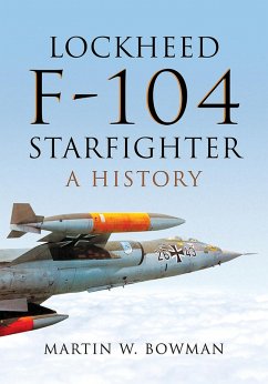 Lockheed F-104 Starfighter (eBook, ePUB) - Martin W Bowman, Bowman