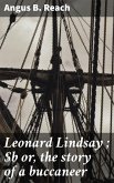 Leonard Lindsay ; or, the story of a buccaneer (eBook, ePUB)