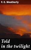 Told in the twilight (eBook, ePUB)