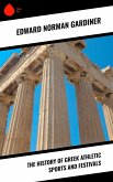 The History of Greek Athletic Sports and Festivals (eBook, ePUB)