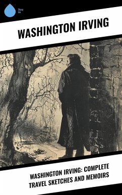 Cover Washington Irving: Complete Travel Sketches and Memoirs (eBook, ePUB)