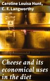 Cheese and its economical uses in the diet (eBook, ePUB)