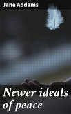 Newer ideals of peace (eBook, ePUB)