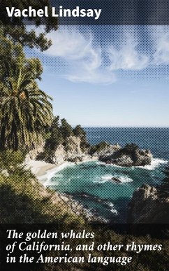 Cover The golden whales of California, and other rhymes in the American language (eBook, ePUB)