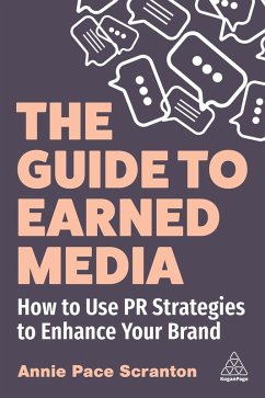 The Guide to Earned Media (eBook, ePUB) - Scranton, Annie Pace