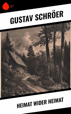 Heimat wider Heimat (eBook, ePUB) - Schröer, Gustav