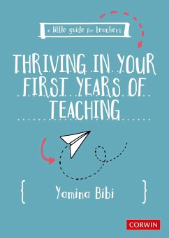 A Little Guide for Teachers: Thriving in Your First Years of Teaching (eBook, ePUB) - Bibi, Yamina