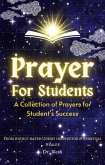 Prayer for Students: A Collection of Prayers for Students Success (Religion and Spirituality) (eBook, ePUB)
