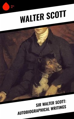 Sir Walter Scott: Autobiographical Writings (eBook, ePUB) - Scott, Walter