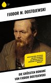 Die größten Romane von Fjodor Dostojewski (eBook, ePUB)