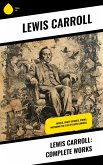 Lewis Carroll: Complete Works (eBook, ePUB)
