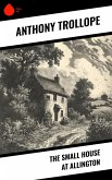 The Small House at Allington (eBook, ePUB) The Small House at Allington (eBook, ePUB)