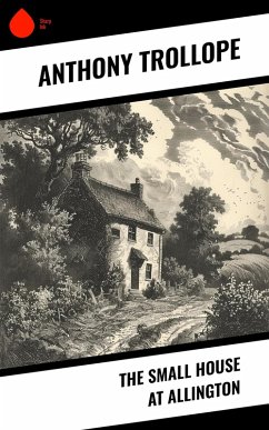 The Small House at Allington (eBook, ePUB) - Trollope, Anthony