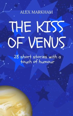 The Kiss Of Venus (eBook, ePUB) - Markham, Alex