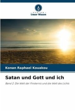 Satan und Gott und ich - Kouakou, Konan Raphael