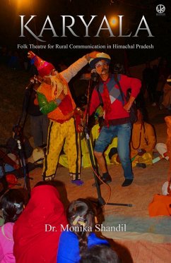 Karyala: Folk Theatre for Rural Communication in Himachal Pradesh (eBook, ePUB) - Shandil, Monika