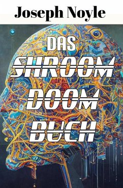Das Shroom Doom Buch (Postapokalyptischer Couchdrücker) (eBook, ePUB) - Noyle, Joseph