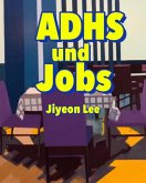 ADHS und Jobs (eBook, ePUB)