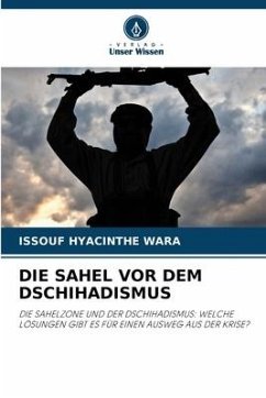 Die Sahel VOR Dem Dschihadismus - WARA, ISSOUF HYACINTHE
