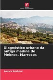 Diagnóstico urbano da antiga medina de Meknes, Marrocos