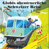 Globis abenteuerliche Schweizer Reise (MP3-Download)