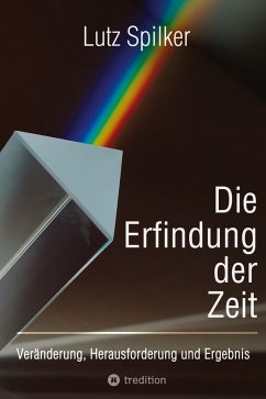 Die Erfindung der Zeit - Spilker, Lutz