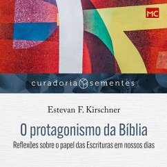 O protagonismo da Bíblia (MP3-Download) - Kirschner, Estevan F.