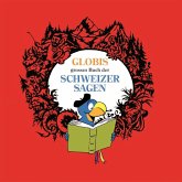 Globis grosses Buch der Schweizer Sagen (MP3-Download)