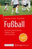 Fußball - Das Praxisbuch für Training, Studium, Schule und Freizeitsport