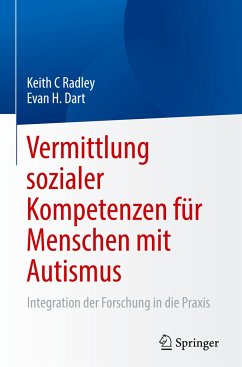 Vermittlung sozialer Kompetenzen für Menschen mit Autismus - Radley, Keith C;Dart, Evan H.