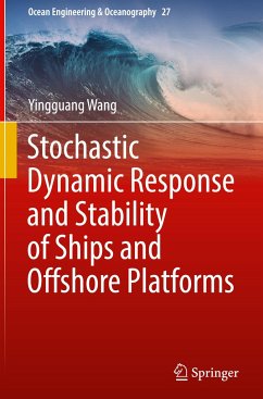Stochastic Dynamic Response and Stability of Ships and Offshore Platforms - Wang, Yingguang