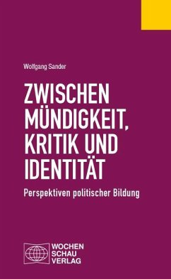 Zwischen Mündigkeit, Kritik und Identität - Sander, Wolfgang