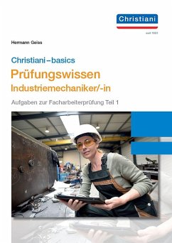 Chrisitani-basics Prüfungswissen Industriemechaniker/-in - Geiss, Hermann