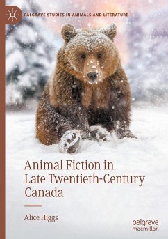 Animal Fiction in Late Twentieth-Century Canada - Higgs, Alice