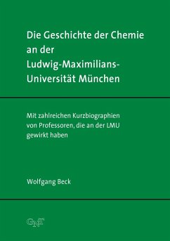 Die Geschichte der Chemie an der Ludwig-Maximilians-Universität München - Beck, Wolfgang