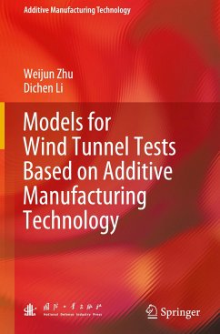 Models for Wind Tunnel Tests Based on Additive Manufacturing Technology - Zhu, Weijun;Li, Dichen