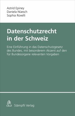 Datenschutzrecht in der Schweiz - Epiney, Astrid; Nüesch, Daniela; Rovelli, Sophia