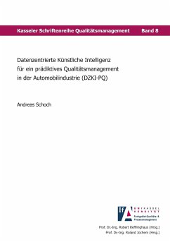 Datenzentrierte Künstliche Intelligenz für ein prädiktives Qualitätsmanagement in der Automobilindustrie - Schoch, Andreas