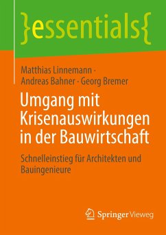 Umgang mit Krisenauswirkungen in der Bauwirtschaft - Linnemann, Matthias;Bahner, Andreas;Bremer, Georg