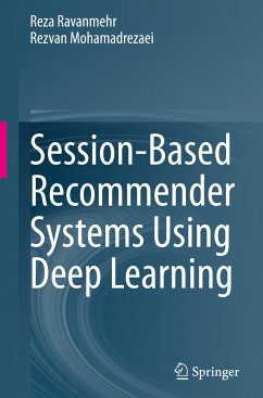 Session-Based Recommender Systems Using Deep Learning - Ravanmehr, Reza;Mohamadrezaei, Rezvan
