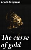 The curse of gold (eBook, ePUB)