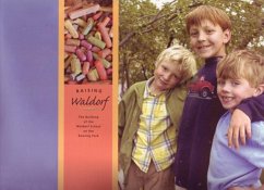 Raising Waldorf: The Building of the Waldorf School on the Roaring Fork - Waldorf Book Project