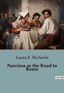 Narcissa or the Road to Rome - E. Richards, Laura