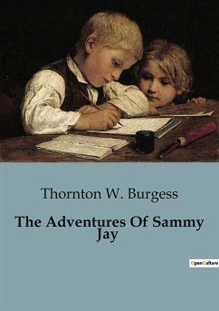 The Adventures Of Sammy Jay - Burgess, Thornton W.