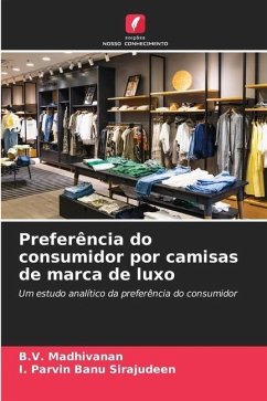 Preferência do consumidor por camisas de marca de luxo - Madhivanan, B.V.;Sirajudeen, I. Parvin Banu