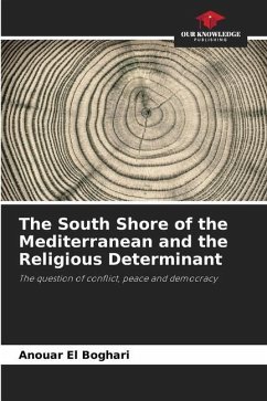 The South Shore of the Mediterranean and the Religious Determinant - El Boghari, Anouar