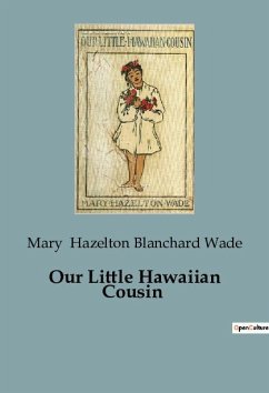 Our Little Hawaiian Cousin - Hazelton Blanchard Wade, Mary